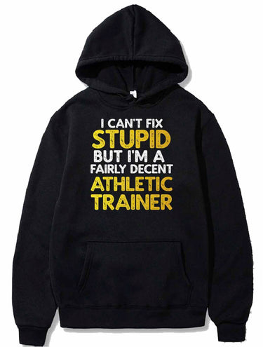 I Can't Fix Stupid But I'm A Fairly Decent Athleti PULLOVER THE AV8R